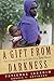 A Gift from Darkness: How I Escaped with My Daughter from Boko Haram