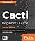 Cacti Beginner's Guide - Second Edition: Leverage Cacti to design a robust network operations center