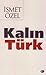 Kalın Türk by İsmet Özel Kalın Türk by İsmet Özel