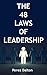 The 48 Laws of Leadership by Perez Dalton