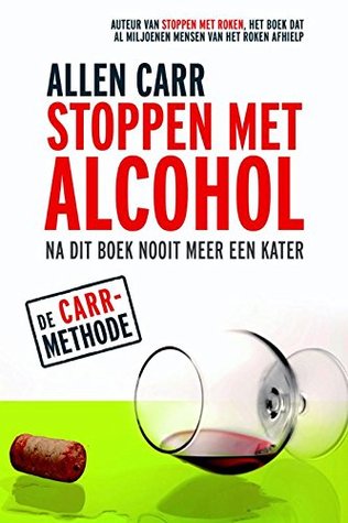 Stoppen met alcohol: na dit boek nooit meer een kater (Dutch Edition)