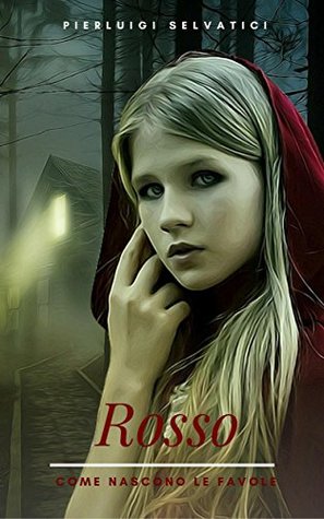 Rosso: Come nascono le favole (Italian Edition)