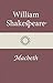 Macbeth by William Shakespeare