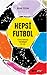 Hepsi Futbol: Futbol Hakkında "Neredeyse" Her Şey