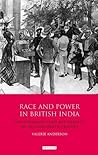 Race and Power in British India: Anglo-Indians, Class and Identity in the Nineteenth Century (International Library of Colonial History)