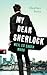My Dear Sherlock – Weil es enden muss (Die My Dear Sherlock-Reihe 3)
