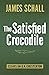 The Satisfied Crocodile: Es...