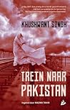 Trein naar Pakistan by Khushwant Singh