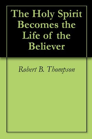 The Holy Spirit Becomes the Life of the Believer