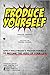 Produce Yourself by Terence Michael