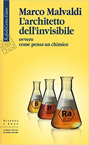 L'architetto dell'invisibile, ovvero come pensa un chimico (Paperback)