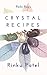 Crystal Recipes by Rinku Patel