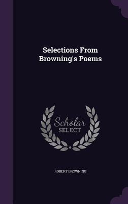 Selections From Browning's Poems