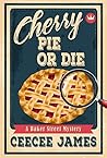 Cherry Pie or Die by CeeCee James