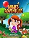 Mimi's Adventure (Mimi’s Adventure Series Book 1)
