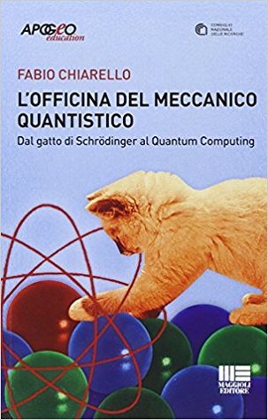 L'officina del meccanico quantistico. Dal gatto di Schrodinger al Quantum Computing (Paperback)