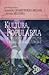 Kultura popularna. Konteksty teoretyczne i społeczno-kulturowe