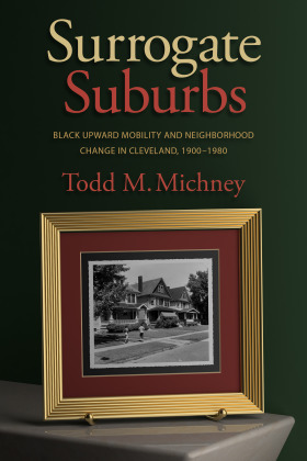 Free Download Surrogate Suburbs: Black Upward Mobility and Neighborhood Change in Cleveland, 1900-1980 Full Audiobook