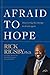 Afraid to Hope by Rick Rigsby