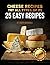Cheese recipes. Try all typ...