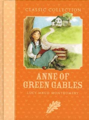 Anne of Greene Gables: Classic Collection (Hardcover)