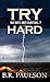 Try Hard by B.R. Paulson