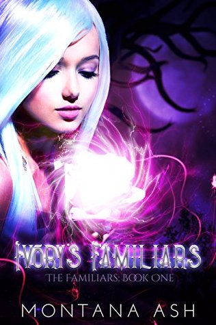 Ivory's Familiars (The Familiars, #1)