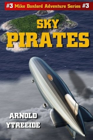 Sky Pirates (The Mike Danford Adventure #3)