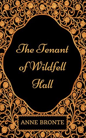 The Tenant of Wildfell Hall: By Anne Bronte - Illustrated