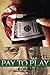 Pay to Play by Bogart