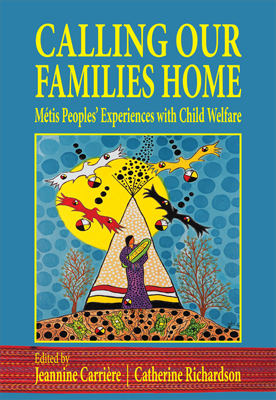 Calling our Families Home: Métis Peoples' Experiences with Child Welfare