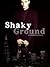 Shaky Ground