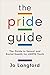 The Pride Guide by Jo Langford