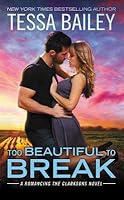 Too Beautiful to Break (Romancing the Clarksons, #4)