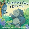 If Animals Said I Love You (If Animals Kissed Good Night)