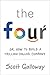 The Four: Or, how to build a trillion dollar company