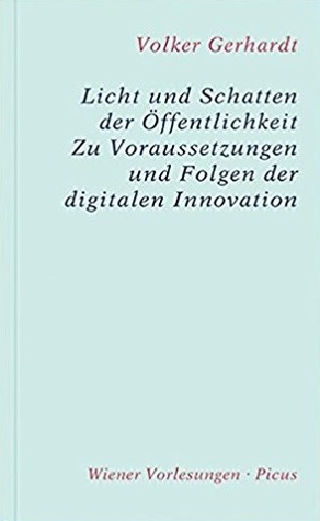 Licht und Schatten der Öffentlichkeit. Voraussetzungen und Folgen der digitalen Innovation (Hardcover)