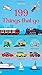 199 Things That Go