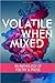 Volatile When Mixed by Jodi L. Milner