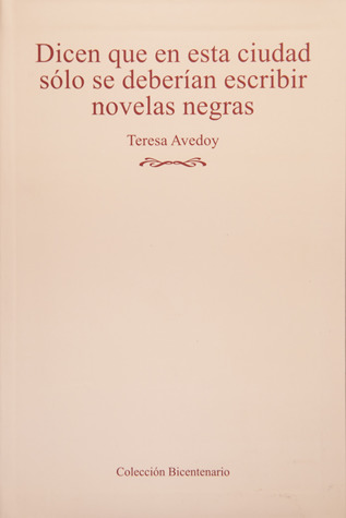 Dicen que en esta ciudad sólo deberían escribir novelas negras