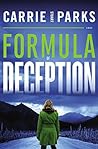 Formula of Deception by Carrie Stuart Parks