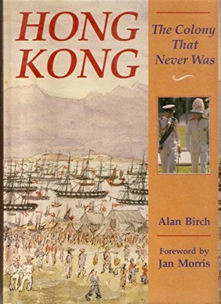 Hong Kong: the Colony That Never Was (Hardcover)