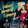 Indecent Werewolf Exposure by Eve Langlais
