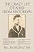 The Crazy Life of a Kid from Brooklyn by Bill Morgenstein