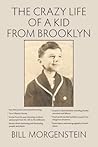 The Crazy Life of a Kid from Brooklyn: My Crazy Life in history, with celebrities, with travel & with business (2019 Update)