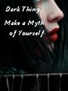 Dark Thing, Make ...