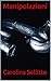 Manipolazioni (Italian Edition)