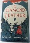 The Diamond Feather by Catherine Anthony Clark