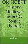 Old NCERT History Medieval India (By Romila Thapar)