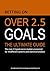 Betting on Over 2.5 Goals: ...